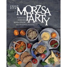 MORZSAPARTY - TUDATOS KONYHA MARADÉKOK FELHASZNÁLÁSÁVAL