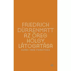 AZ ÖREG HÖLGY LÁTOGATÁSA - KURDI IMRE FORDÍTÁSA