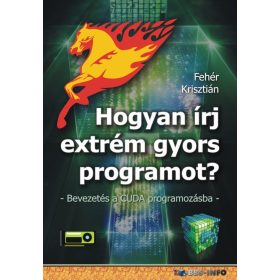   HOGYAN ÍRJ EXTRÉM GYORS PROGRAMOT - BEVEZETÉS A CUDA PROGRAMOZÁSBA