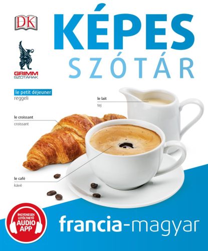 KÉPES SZÓTÁR FRANCIA-MAGYAR (AUDIO ALKALMAZÁSSAL)