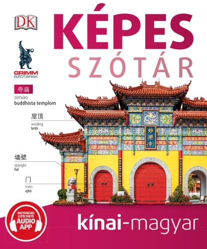 KÉPES SZÓTÁR KÍNAI-MAGYAR (AUDIO ALKALMAZÁSSAL)