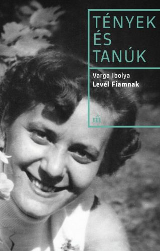 LEVÉL FIAMNAK - TÉNYEK ÉS TANÚK