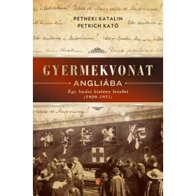   GYERMEKVONAT ANGLIÁBA - EGY BUDAI KISLÁNY LEVELEI (1920-1921)
