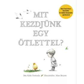 MIT KEZDJÜNK EGY ÖTLETTEL?