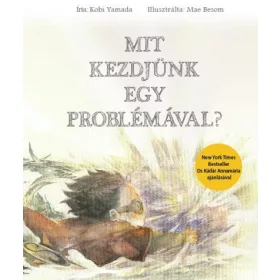 MIT KEZDJÜNK EGY PROBLÉMÁVAL?