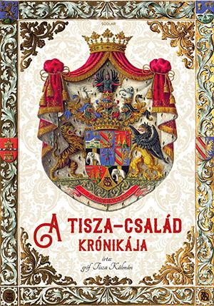 A TISZA-CSALÁD KRÓNIKÁJA