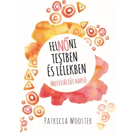 FELNŐNI TESTBEN ÉS LÉLEKBEN