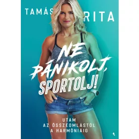 NE PÁNIKOLJ, SPORTOLJ!