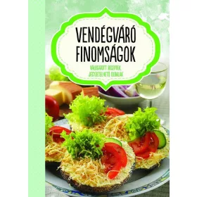 VENDÉGVÁRÓ FINOMSÁGOK - JEGYZETELHETŐ OLDALAKKAL