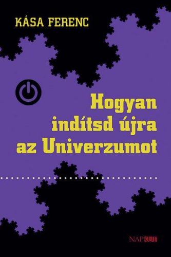 HOGYAN INDÍTSD ÚJRA AZ UNIVERZUMOT