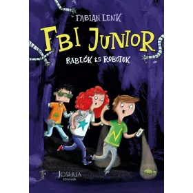 FBI JUNIOR - RABLÓK ÉS ROBOTOK