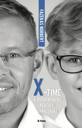 X-TIME, A JÖVŐGENERÁCIÓS PÉNZÜGYI TANÁCSADÁS