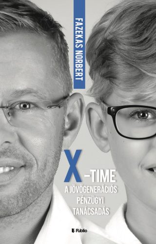 X-TIME, A JÖVŐGENERÁCIÓS PÉNZÜGYI TANÁCSADÁS