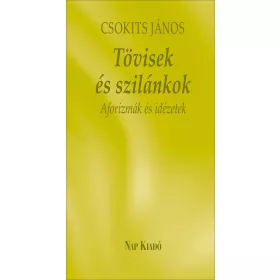 TÖVISEK ÉS SZILÁNKOK