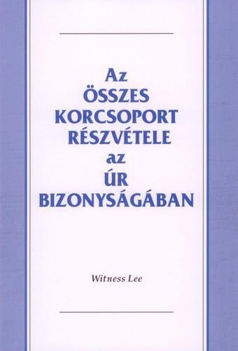 AZ ÖSSZES KORCSOPORT RÉSZVÉTELE AZ ÚR BIZONYSÁGÁBAN