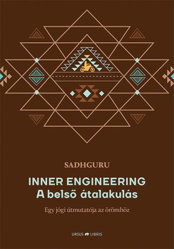 INNER ENGINEERING -  A BELSŐ ÁTALAKULÁS EGY JÓGI ÚTMUTATÓJA AZ ÖRÖMHÖZ