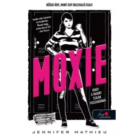 MOXIE, AVAGY A VAGÁNY CSAJOK VISSZAVÁGNAK