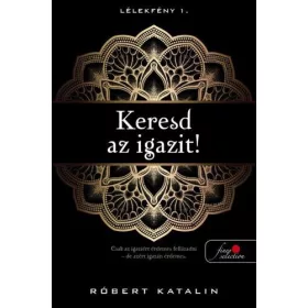 KERESD AZ IGAZIT! (LÉLEKFÉNY 1.)