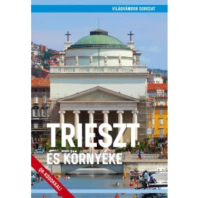 TRIESZT ÉS KÖRNYÉKE - VILÁGVÁNDOR SOROZAT