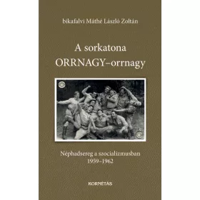   A SORKATONA ORRNAGY-ORRNAGY - NÉPHADSEREG A SZOCIALIZMUSBAN 1959-1962