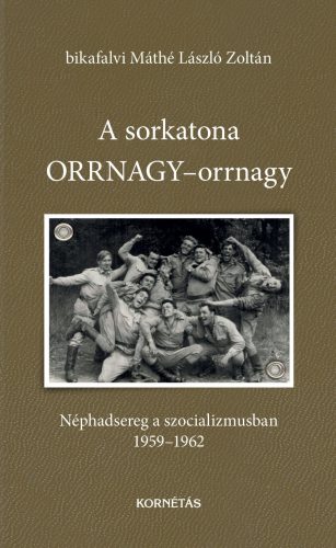 A SORKATONA ORRNAGY-ORRNAGY - NÉPHADSEREG A SZOCIALIZMUSBAN 1959-1962