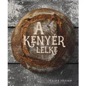 A KENYÉR LELKE