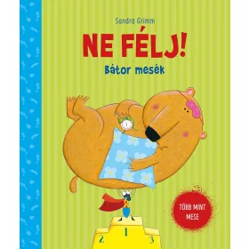SANDRA GRIMM: NE FÉLJ! - BÁTOR MESÉK