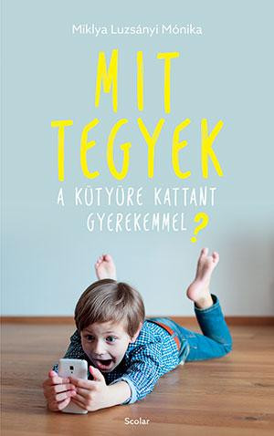 MIT TEGYEK A KÜTYÜRE KATTANT GYEREKEMMEL?