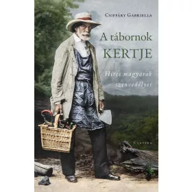 A TÁBORNOK KERTJE - HÍRES MAGYAROK SZENVEDÉLYEI