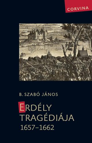 ERDÉLY TRAGÉDIÁJA 1657-1662