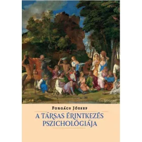 A TÁRSAS ÉRINTKEZÉS PSZICHOLÓGIÁJA