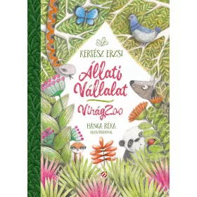 KERTÉSZ ERZSI: ÁLLATI VÁLLALAT - VIRÁGZOO