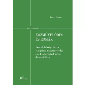   KÖZMŰVELŐDÉS ÉS ROMÁK - ROMA KÖZÖSSÉGI HÁZAK VIZSGÁLATA A KÖZMŰVELŐDÉS ÉS A KISE