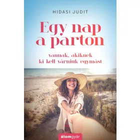 EGY NAP A PARTON - VANNAK, AKIKNEK KI KELL VÁRNIUK EGYMÁST