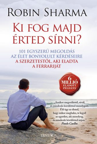 KI FOG MAJD ÉRTED SÍRNI? (ÚJ BORÍTÓ) 2.KIADÁS