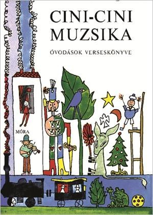 CINI-CINI MUZSIKA - ÓVODÁSOK VERSESKÖNYVE (24. FELÚJÍTOTT KIADÁS)