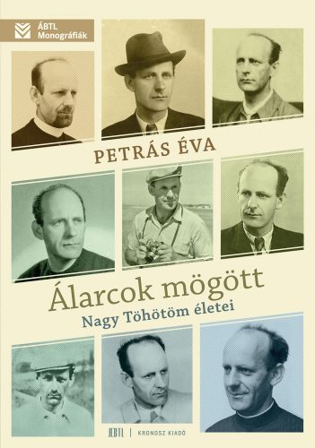 ÁLARCOK MÖGÖTT - NAGY TÖHÖTÖM ÉLETEI