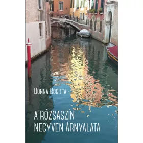 A RÓZSASZÍN NEGYVEN ÁRNYALATA