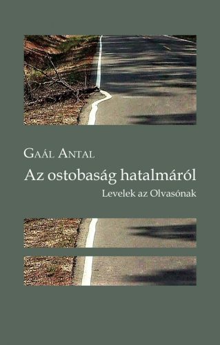 AZ OSTOBASÁG HATALMÁRÓL. LEVELEK AZ OLVASÓNAK