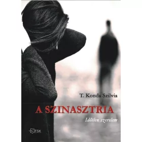 A SZINASZTRIA  IDŐTLEN SZERELEM