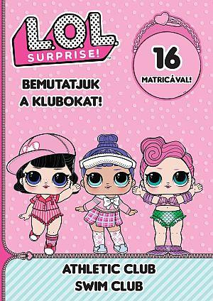 L.O.L. SURPRISE! - BEMUTATJUK A KLUBOKAT! -ATHLETIC CLUB SWIM CLUB