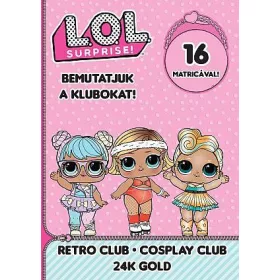   L.O.L. SURPRISE! - BEMUTATJUK A KLUBOKAT! - RETRO CLUB-COSPLAY CLUB 24K GOLD