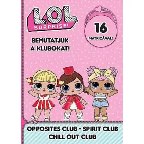   L.O.L. SURPRISE! - BEMUTATJUK A KLUBOKAT! - OPPOSITES CLUB-SPIRIT CLUB CHILL OUT
