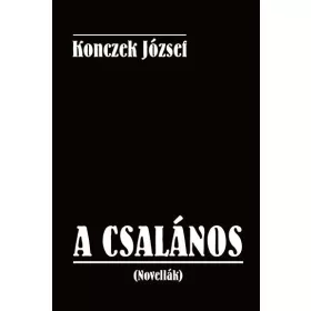 KONCZEK JÓZSEF: A CSALÁNOS