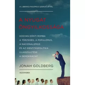 JONAH GOLDBERG: A NYUGAT ÖNGYILKOSSÁGA