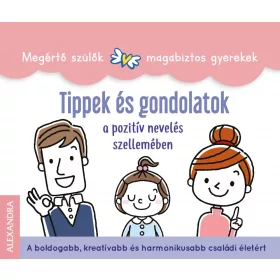 TIPPEK ÉS GONDOLATOK - A POZITÍV NEVELÉS SZELLEMÉBEN
