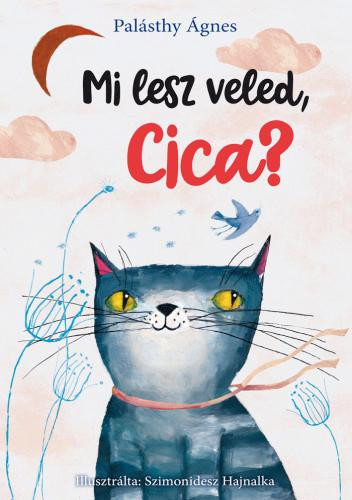 MI LESZ VELED, CICA?