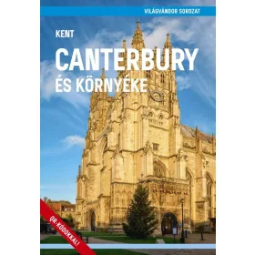CANTERBURY ÉS KÖRNYÉKE (KENT)