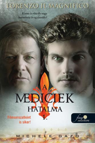 A MEDICIEK HATALMA 1.- LORENZO IL MAGNIFICO