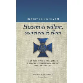 HISZEM ÉS VALLOM, SZERETEM ÉS ÉLEM